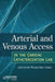Arterial and Venous Access in the Cardiac Catheterization Lab: Arterial and Venous Access in the Cardiac Catheterization Lab by Mazen Abu-Fadel, Mazen Abu-Fadel, Fahmi Farah