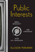 Public Interests: Media Advocacy and Struggles Over U.S. Television by Allison Perlman
