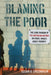 Blaming the Poor: The Long Shadow of the Moynihan Report on Cruel Images about Poverty by Susan D. Greenbaum