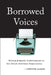 Borrowed Voices: Writing and Racial Ventriloquism in the Jewish American Imagination by Jennifer Glaser