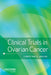 Clinical Trials in Ovarian Cancer by Christine S. Walsh