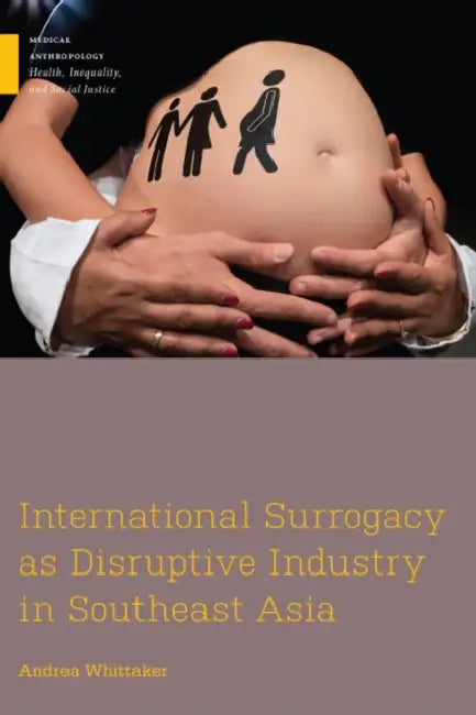 International Surrogacy as Disruptive Industry in Southeast Asia by Andrea Whittaker