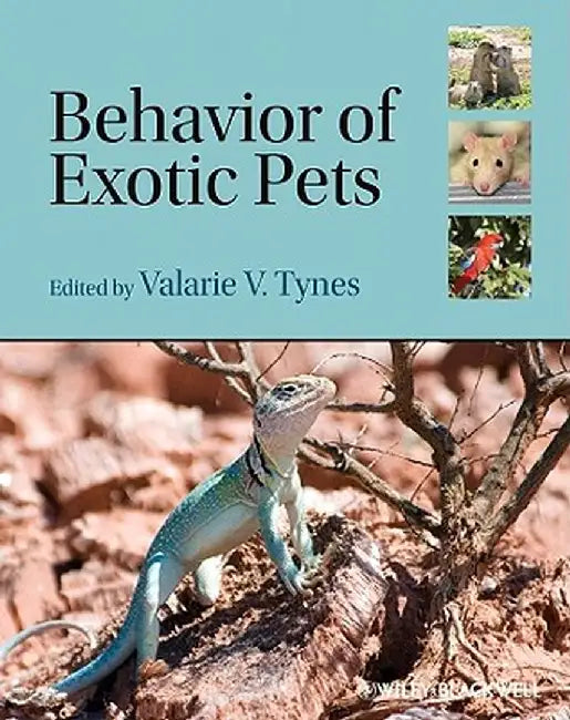 Behavior of Exotic Pets by Valarie V. Tynes