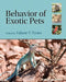 Behavior of Exotic Pets by Valarie V. Tynes