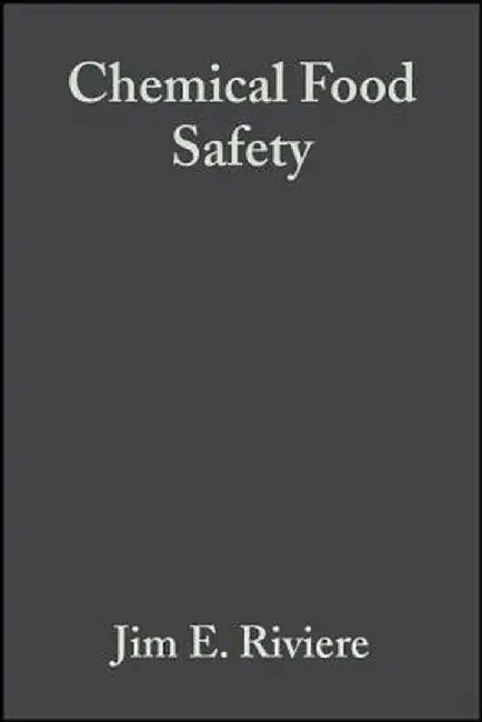 Chemical Food Safety: A Scientist's Perspective by Jim E. Riviere