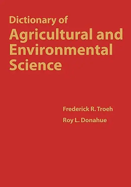 Dict of Agricultural and Environ Science by Frederick R. Troeh