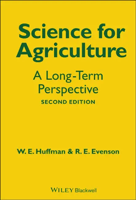 Science for Agriculture: A Long-Term Perspective by Wallace E. Huffman