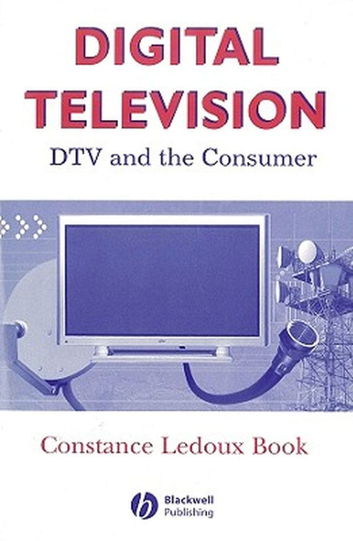 Digital Television: DTV and the Consumer by Constance LeDoux Book