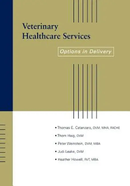 Veterinary Healthcare Services by Thomas E. Catanzaro