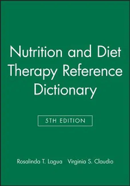 Nutrition and Diet Therapy Reference Dictionary by Rosalinda T. Lagua