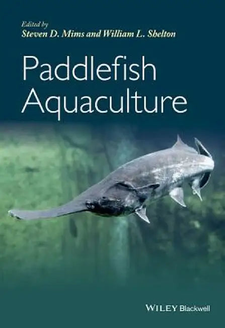 Paddlefish Aquaculture by Steven D. Mims