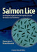 Salmon Lice: An Integrated Approach to Understanding Parasite Abundance and Distribution by Simon Jones, Richard Beamish