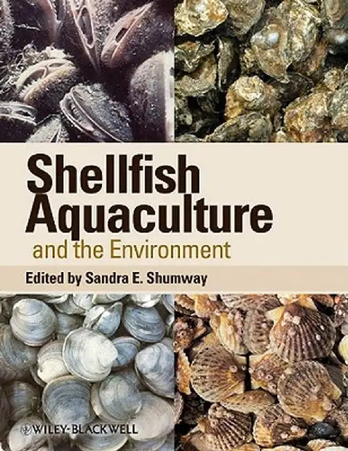 Shellfish Aquaculture and the Environment by Sandra E. Shumway