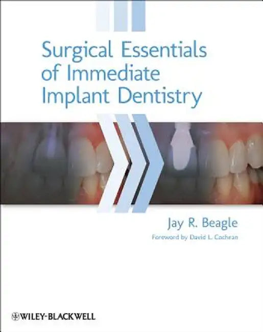 Surgical Essentials of Immediate Implant Dentistry by Jay R. Beagle