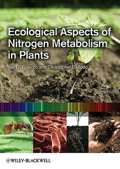 Ecological Aspects Of Nitrogen Metabolism In Plants by Joe C. Polacco, Christopher D. Todd