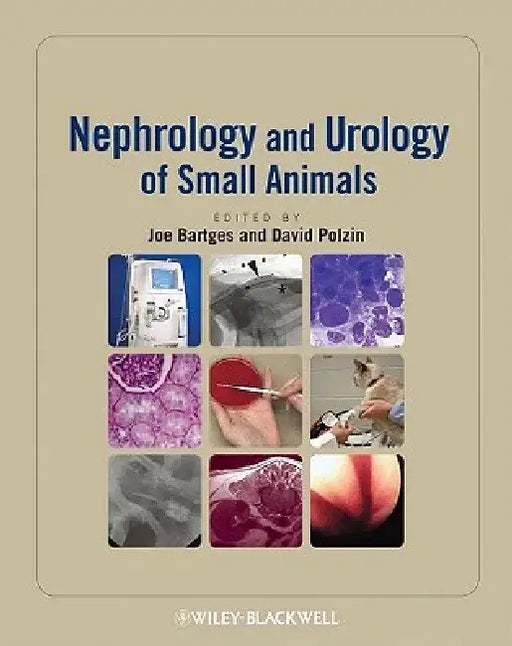 Nephrology and Urology of Small Animals by Joe Bartges