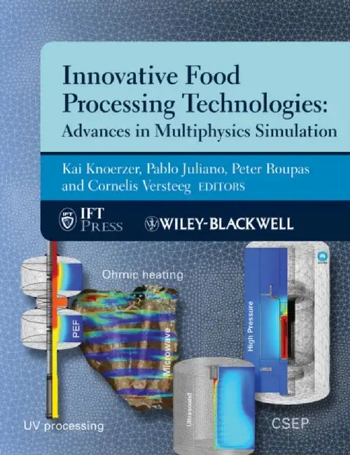 Innovative Food Processing Technologies: Advances in Multiphysics Simulation by Kai Knoerzer, Pablo Juliano, Peter Roupas
