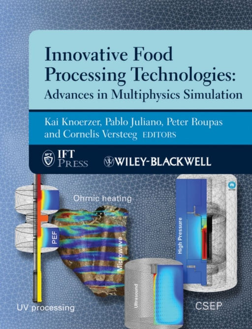 Innovative Food Processing Technologies: Advances in Multiphysics Simulation by Kai Knoerzer, Pablo Juliano, Peter Roupas