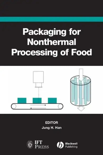 Packaging for Nonthermal Processing of Food by Editor: Jung H. Han