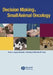 Decision Making in Small Animal Oncology by David J. Argyle