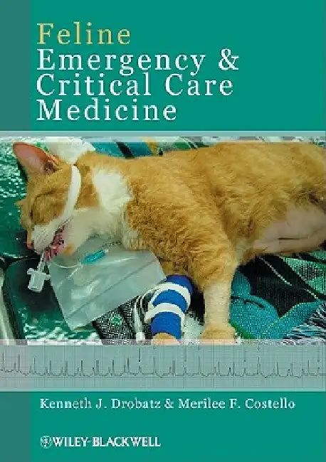 Feline Emerg & Critical Care M by Kenneth J. Drobatz, Merilee F. Costello