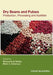Dry Beans and Pulses: Production, Processing and Nutrition by Muhammad Siddiq