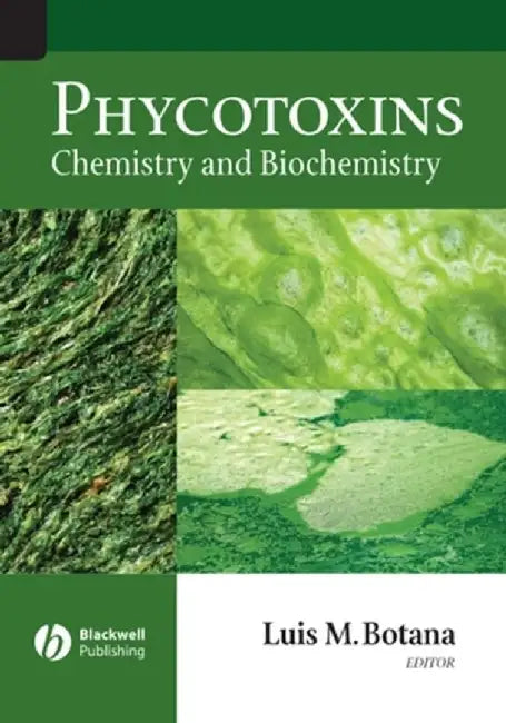 Phycotoxins: Chemistry Amd Biochemistry by Luis M. Botana