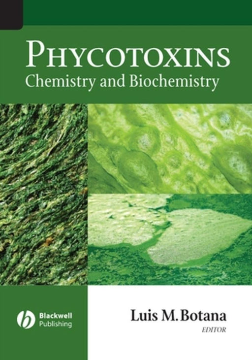 Phycotoxins: Chemistry Amd Biochemistry by Luis M. Botana