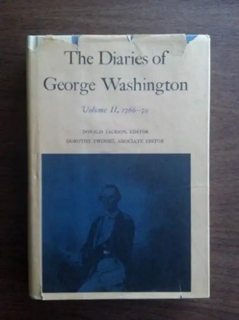 The Diaries of George Washington: 1766-1770 Volume 2 by George Washington