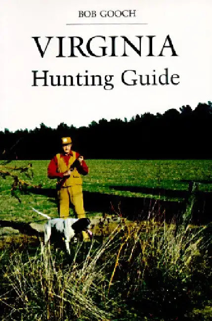Virginia's Hunting Guide by Bob Gooch