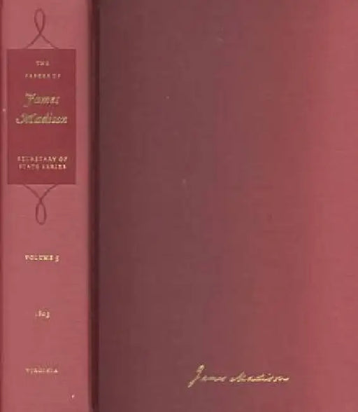 The Papers of James Madison: 4 March-31 July 1801 Volume 1 by James Madison, Robert J. Brugger, Robert Rhodes Crout