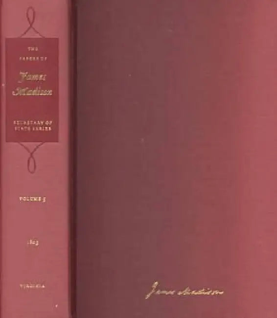 The Papers of James Madison: 4 March-31 July 1801 Volume 1 by James Madison, Robert J. Brugger, Robert Rhodes Crout