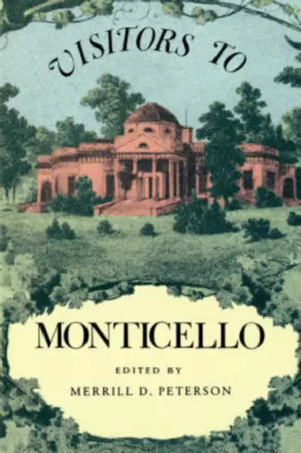 Visitors to Monticello by Merrill D. Peterson