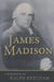 James Madison: A Biography by Ralph Ketcham
