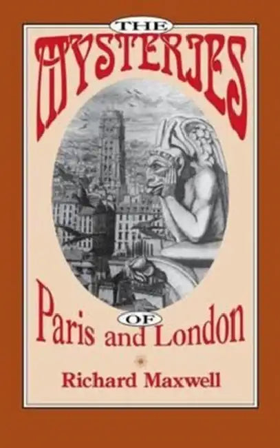 The Mysteries of Paris and London by Richard Maxwell