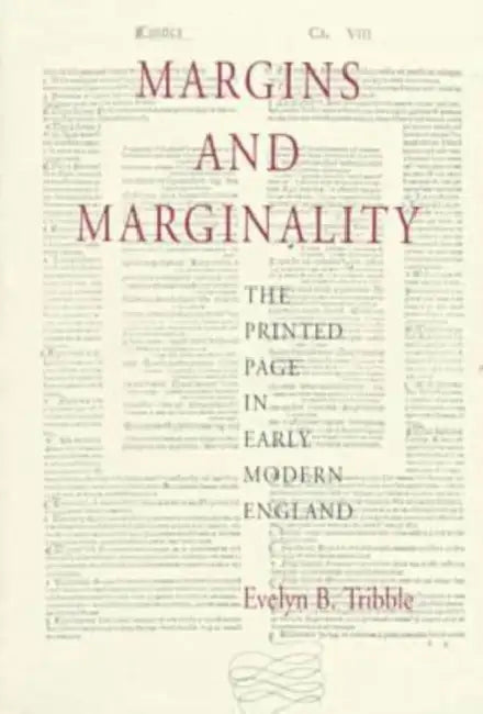 Margins and Marginality: The Printed Page in Early Modern England by Evelyn B. Tribble
