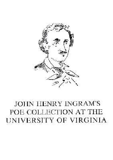 John Henry Ingram's Poe Collection at the University of Virginia by John E. Reilly