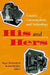 His and Hers: Gender, Consumption, and Technology by Roger Horowitz, Arwen Mohun