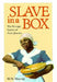 Slave in a Box: The Strange Career of Aunt Jemima by Maurice M. Manring