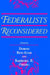 Federalists Reconsidered by Doron S. Ben-Atar, Barbara B. Oberg