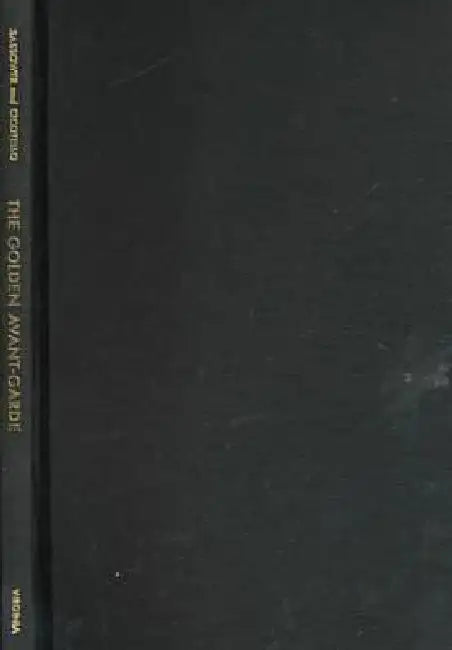 Golden Avant-Garde: Idolatry, Commercialism, and Art by Raphael Sassower, Louis Cicotello