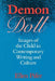 Demon or Doll: Images of the Child in Contemporary Writing and Culture by Ellen Pifer