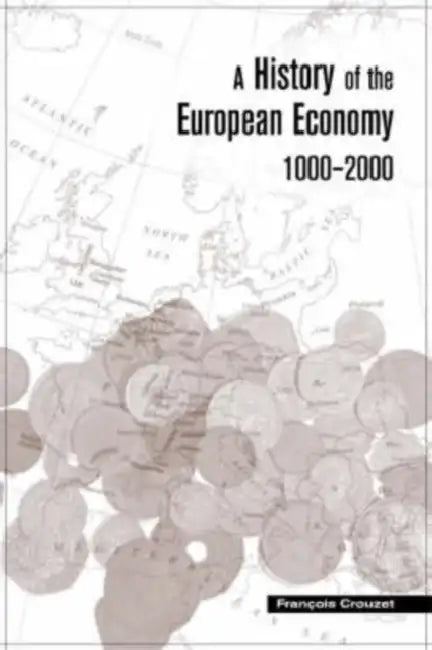 A History of the European Economy, 1000-2000 by Francois Crouzet