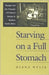 Starving on a Full Stomach: Hunger and the Triumph of Cultural Racism in Modern South Africa by Diana Wylie