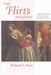 The Flirt's Tragedy: Desire Without End in Victorian and Edwardian Fiction by Richard A. Kaye