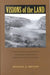 Visions of the Land: Science, Literature, and the American Environment from the Era of Exploration to the Age of Ecology by Michael A. Bryson