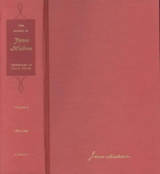 The Papers of James Madison: 1 November 1803-31 March 1804 Volume 6 by James Madison, Mary A. Hackett, J. C. a. Stagg