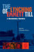 Lynching of Emmett Till: A Documentary Narrative by Christopher Metress