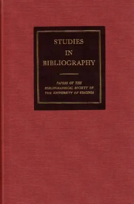 Studies in Bibliography: Papers of the Bibliographical Society of the University of Virginia Volume 53 by David L. Vander Meulen