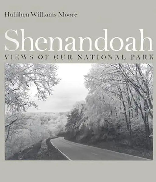 Shenandoah: Views of Our National Park by Hullihen Williams Moore